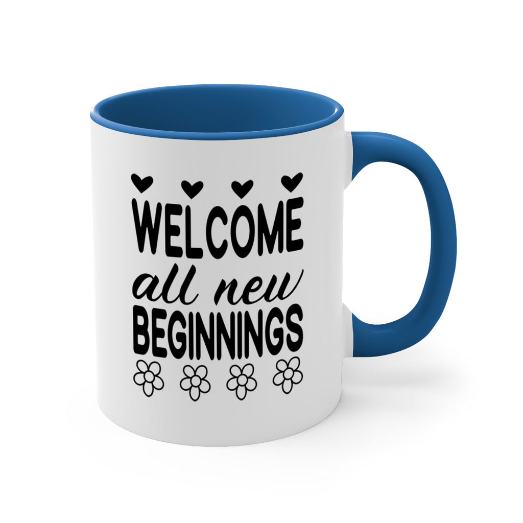 Welcome all new beginnings  593#- spring-Mug / Coffee Cup