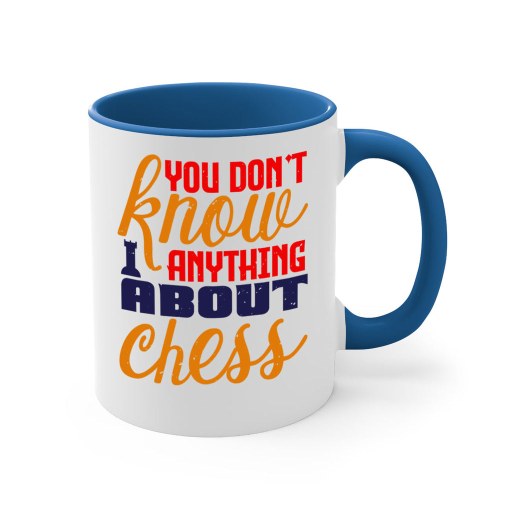 You dont know anything about chess 10#- chess-Mug / Coffee Cup