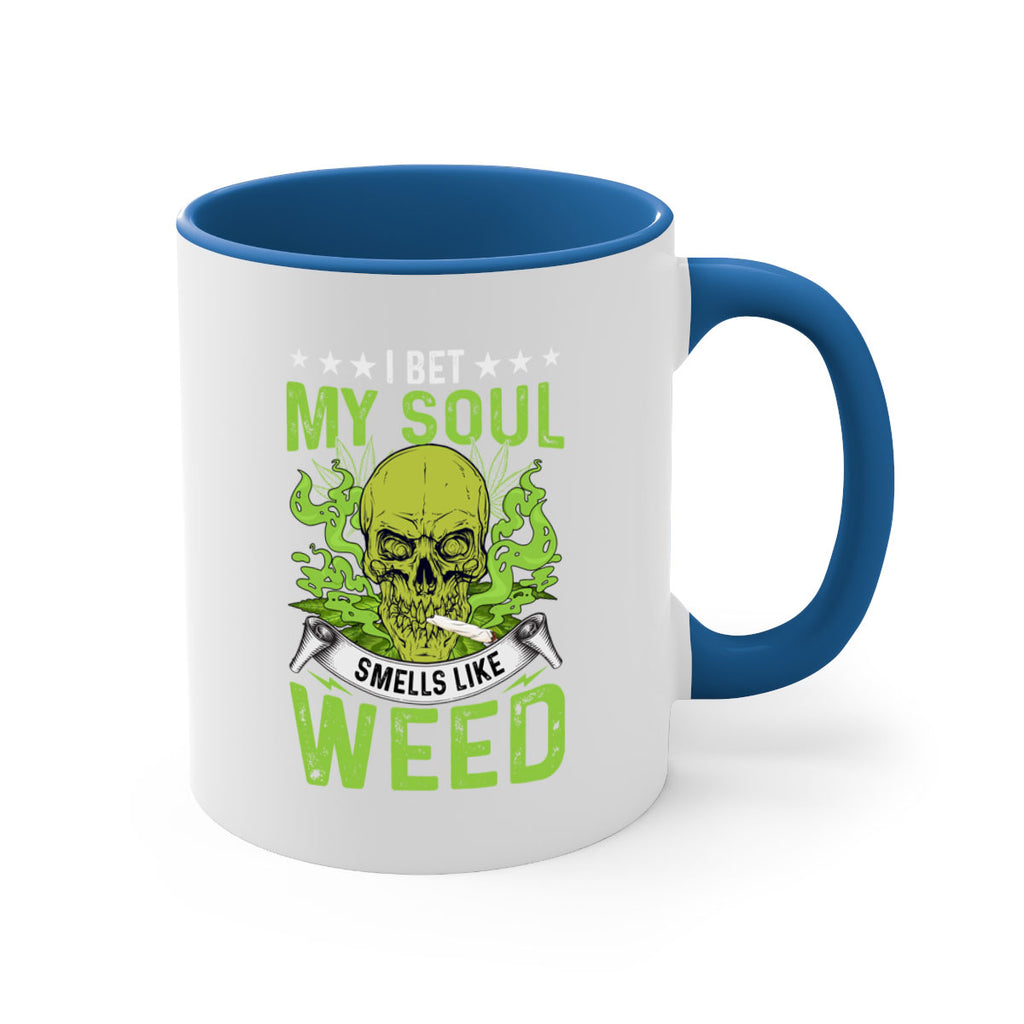 i bet my soul smells like weed 120#- marijuana-Mug / Coffee Cup