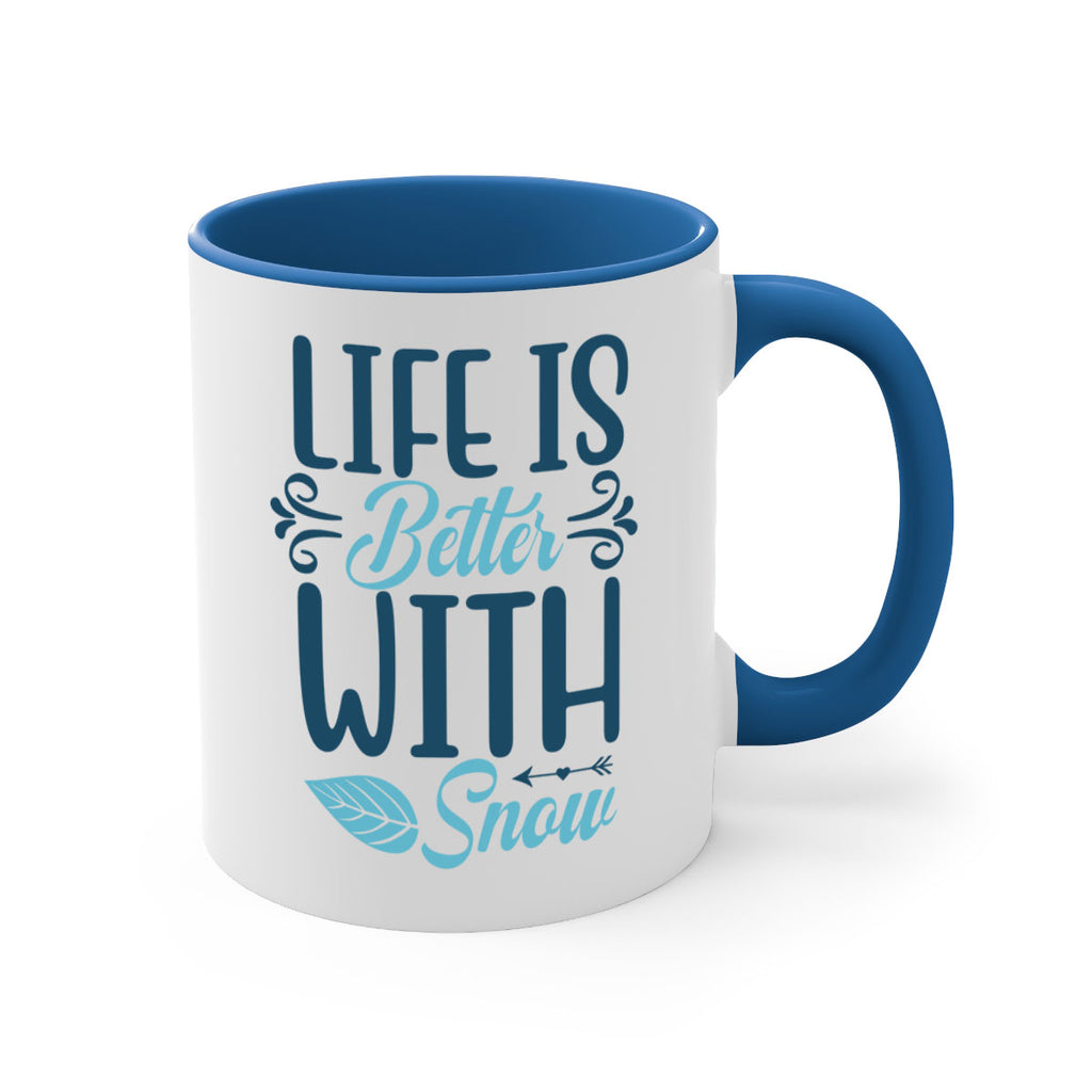 life is better with snow 299#- winter-Mug / Coffee Cup