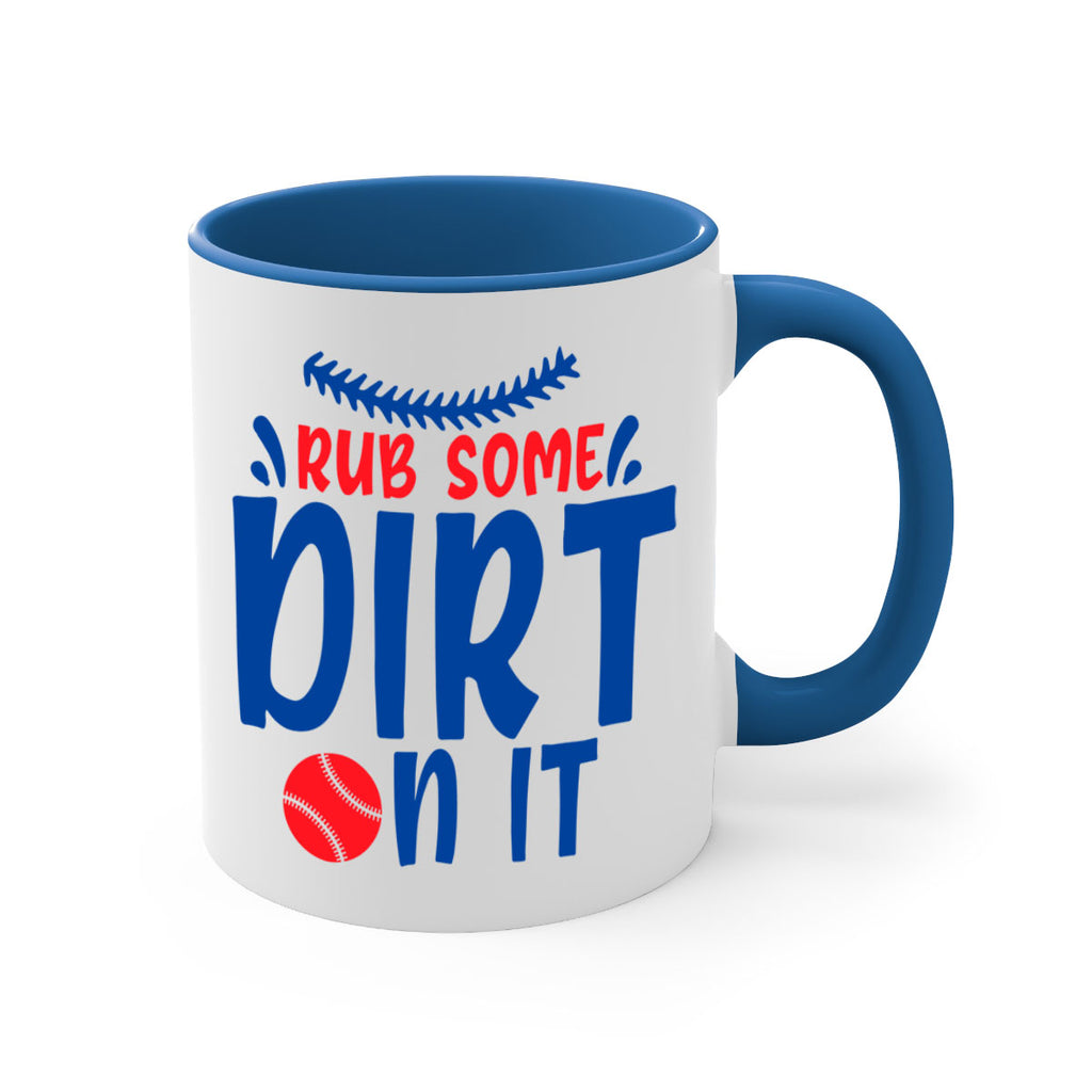 rub some dirt on it 2030#- baseball-Mug / Coffee Cup
