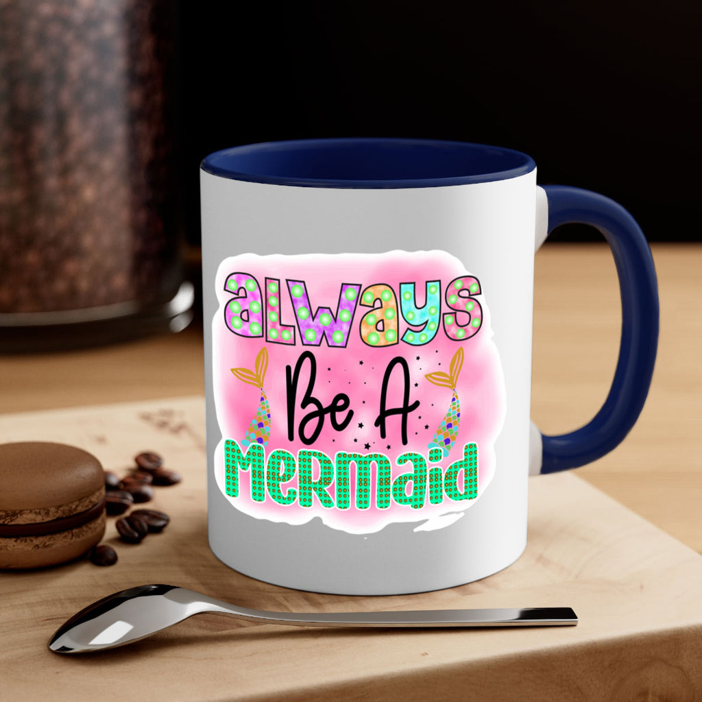 Always Be A Mermaid 13#- mermaid-Mug / Coffee Cup