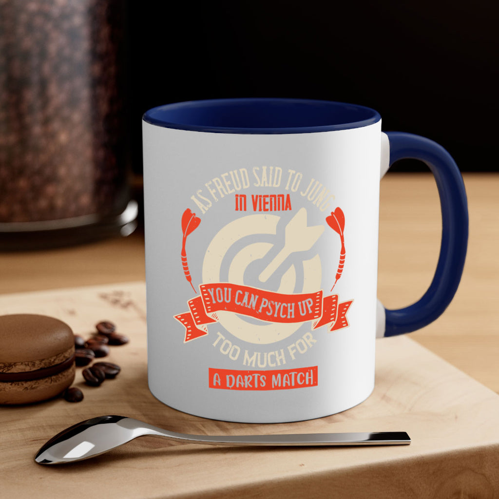 As Freud said to Jung in Vienna you can psych up too much for a darts match 2236#- darts-Mug / Coffee Cup