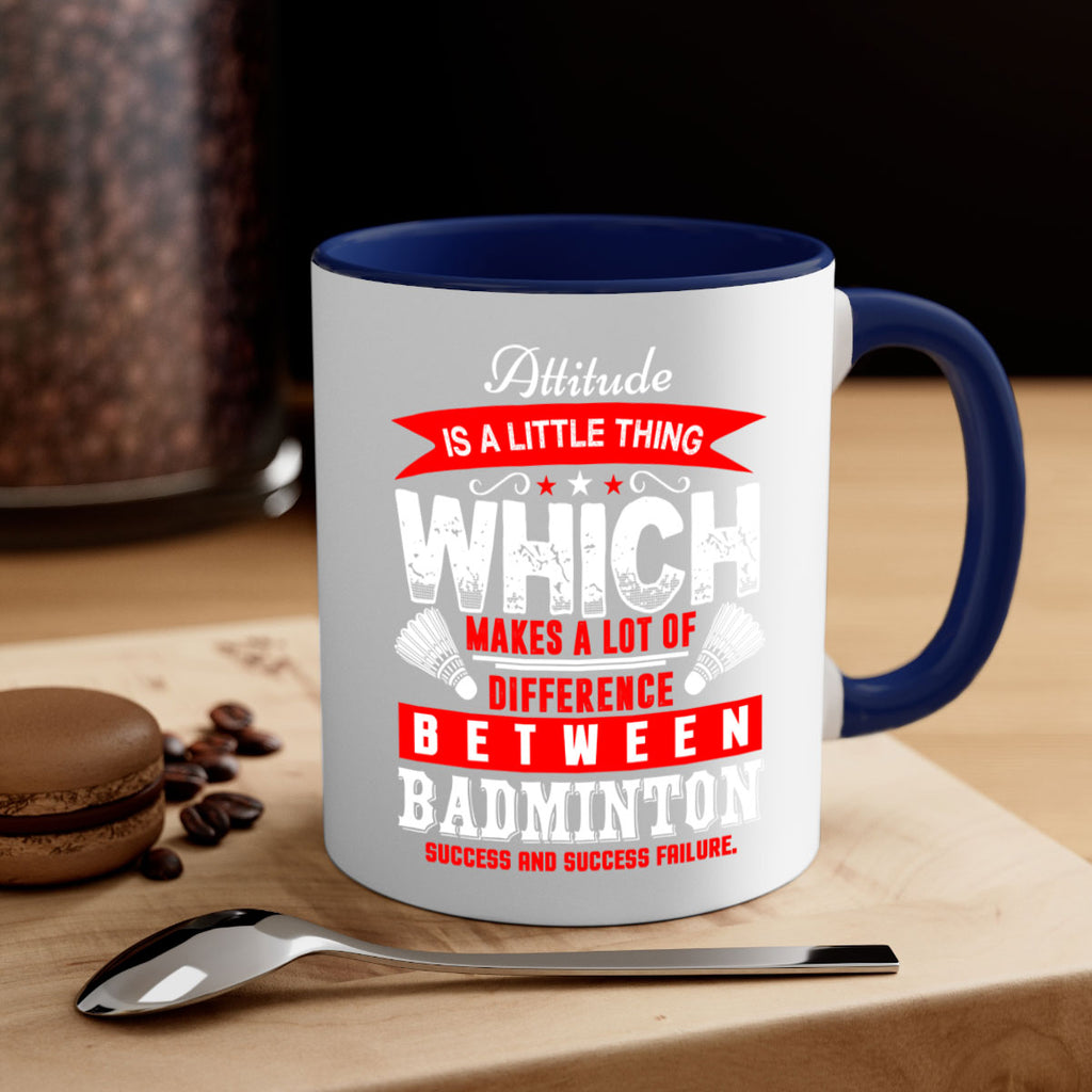 Attitude is a little thing that makes alot of difference 1453#- badminton-Mug / Coffee Cup