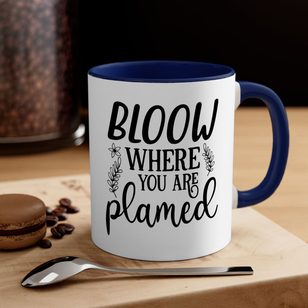 Bloom where you are planted 88#- spring-Mug / Coffee Cup