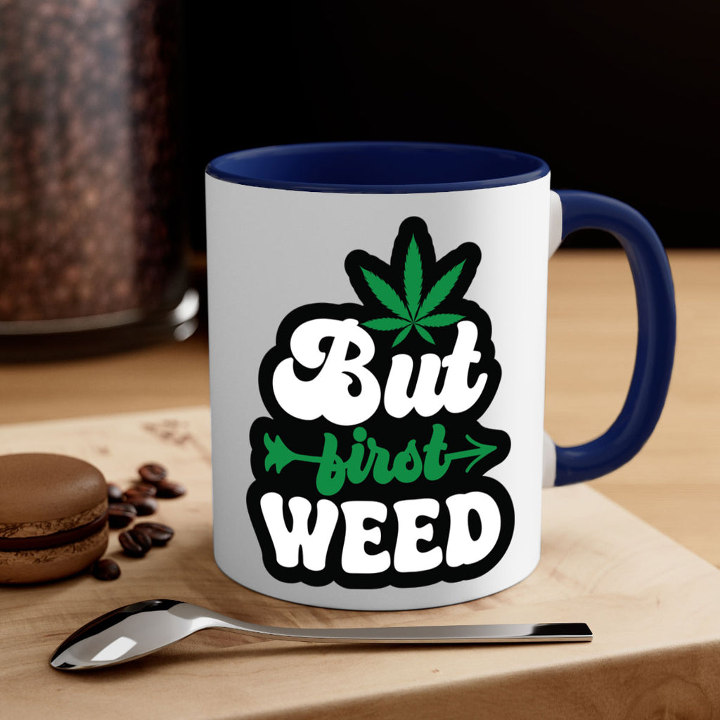 But first weed 32#- marijuana-Mug / Coffee Cup