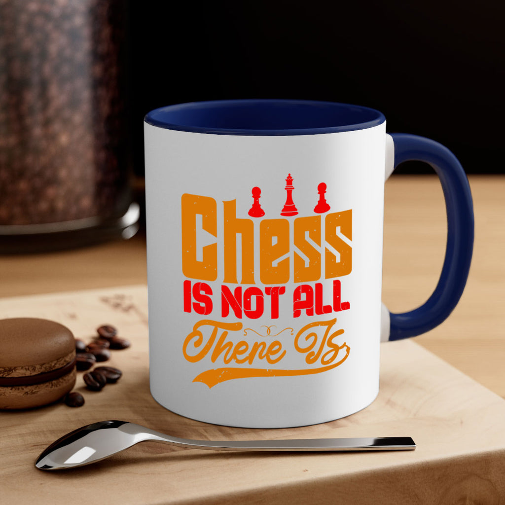 Chess is not all there is 17#- chess-Mug / Coffee Cup