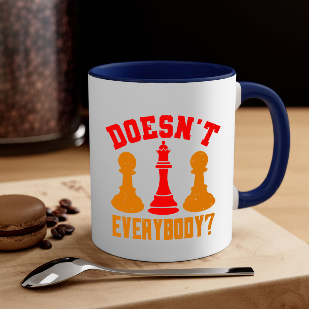 Doesnt everybody 1#- chess-Mug / Coffee Cup