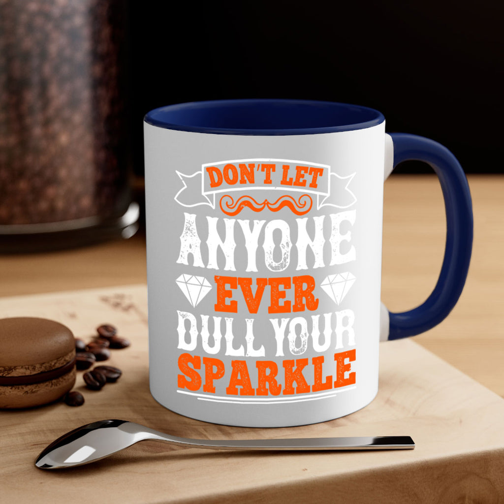Don’t let anyone ever dull your sparkle 1554#- basketball-Mug / Coffee Cup