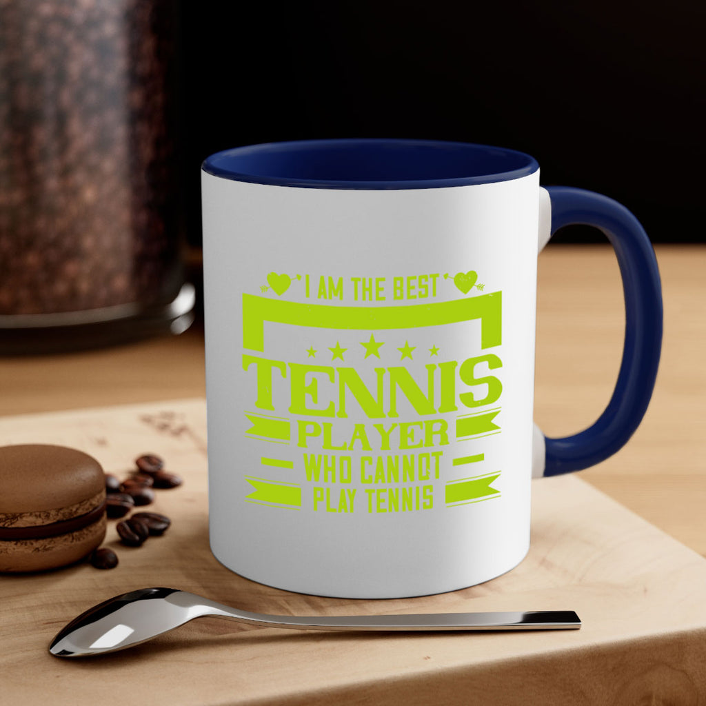 I am the best tennis player who cannot play tennis 1167#- tennis-Mug / Coffee Cup