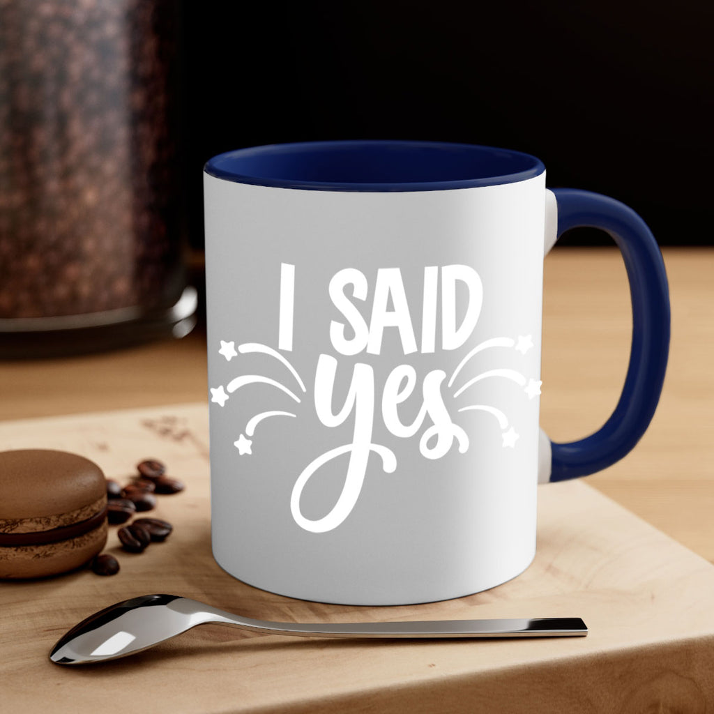 I said yes 37#- wedding-Mug / Coffee Cup