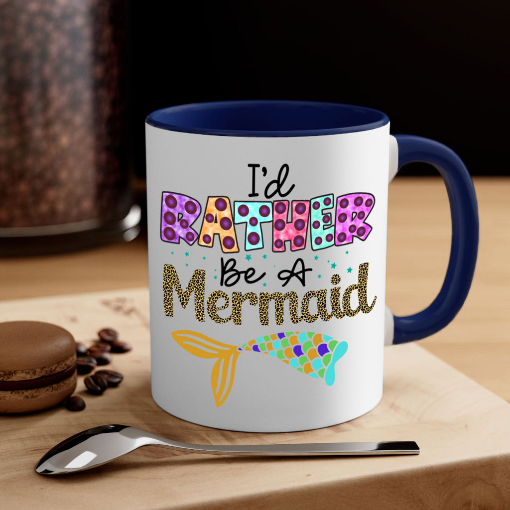 Id Rather Be A Mermaid 241#- mermaid-Mug / Coffee Cup