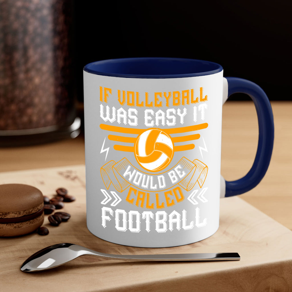 If volleyball was easy it would be called football Style 1048#- volleyball-Mug / Coffee Cup