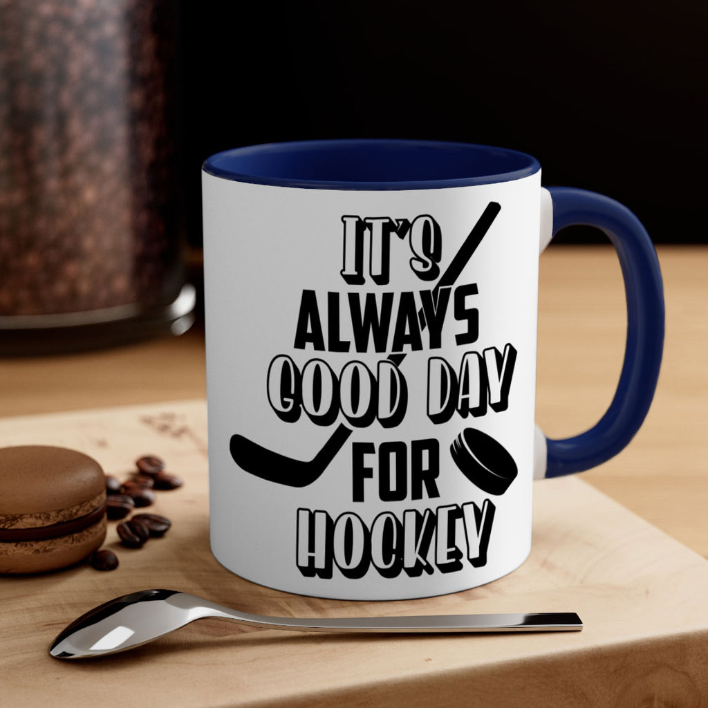 Its always good day for hockey 998#- hockey-Mug / Coffee Cup