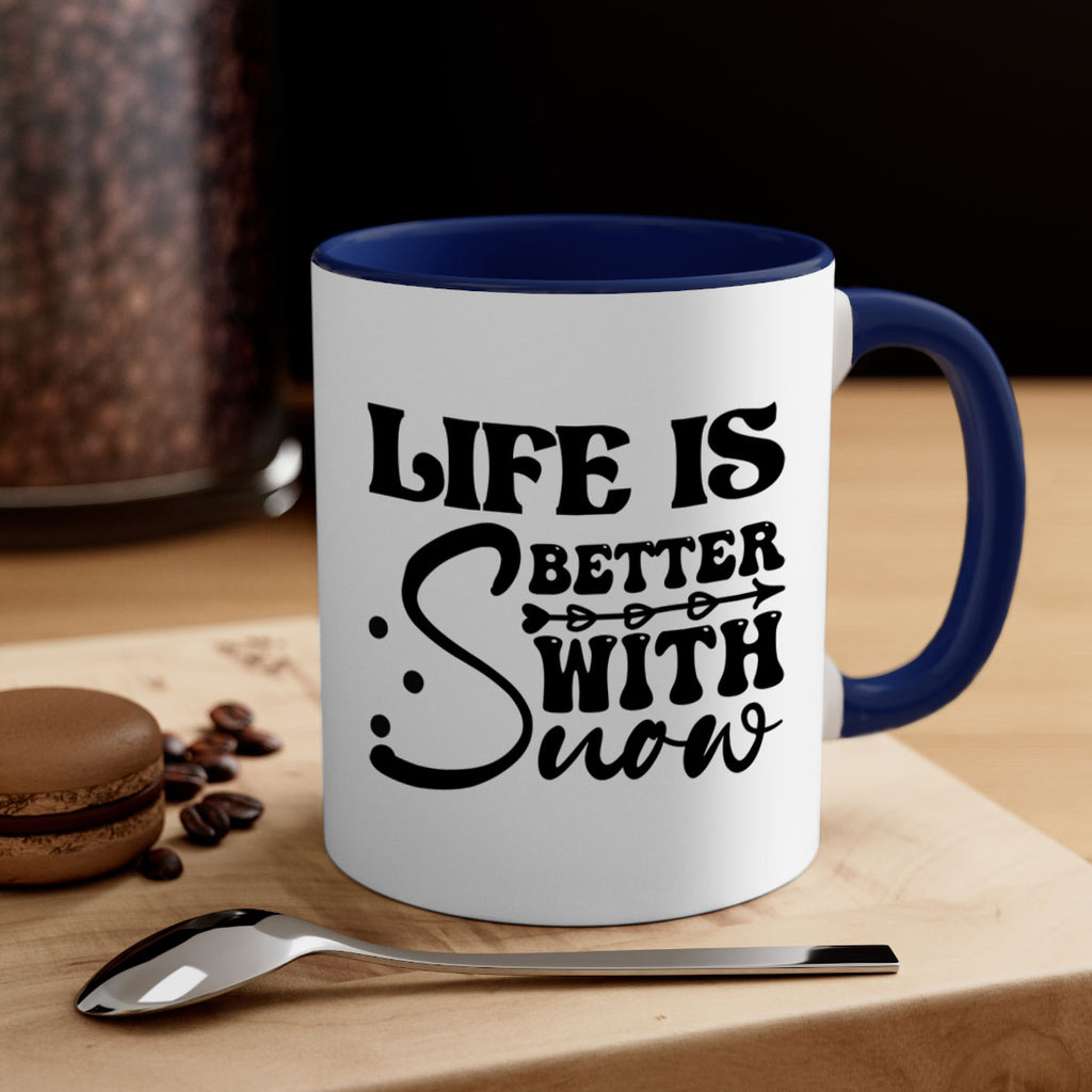 Life is better with snow 302#- winter-Mug / Coffee Cup