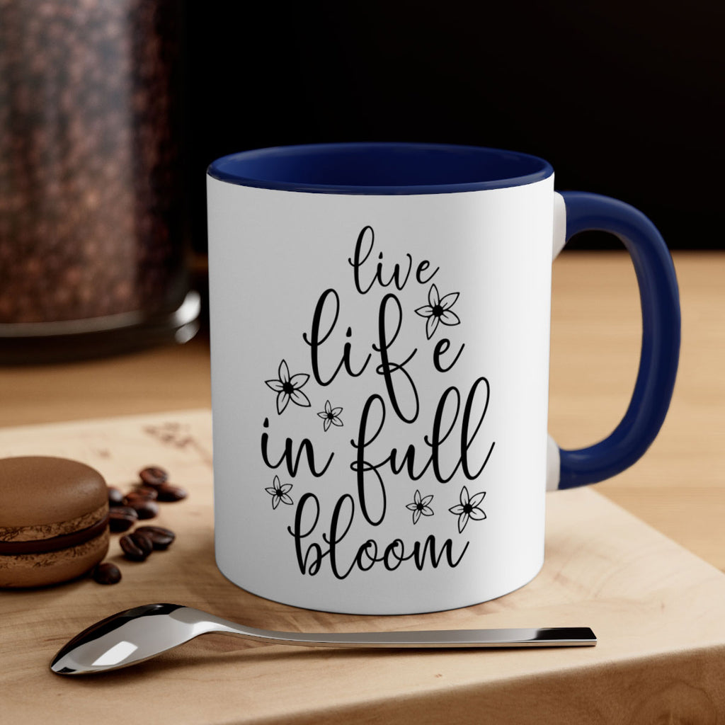 Live life in full bloom 308#- spring-Mug / Coffee Cup