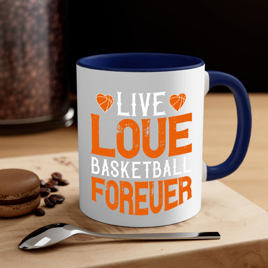 Live love basketball forever 793#- basketball-Mug / Coffee Cup