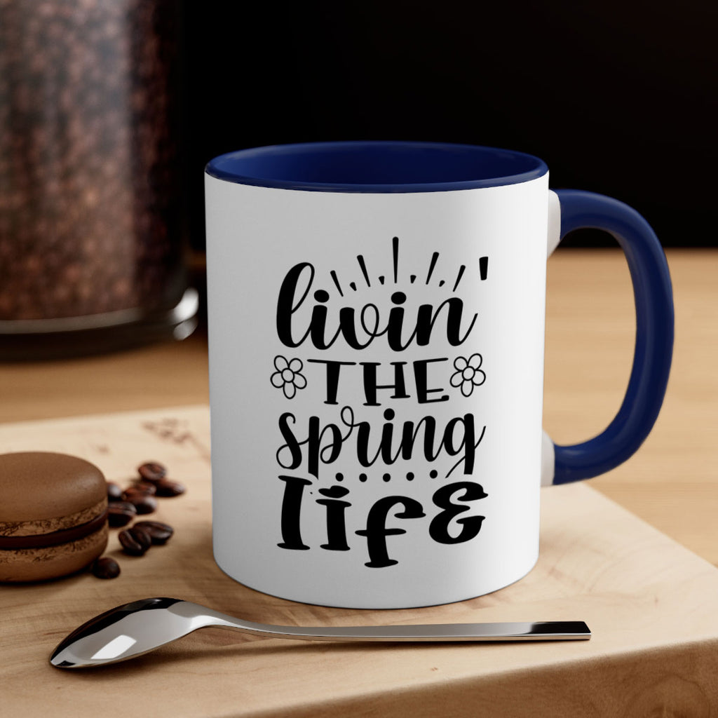 Livin the spring life  319#- spring-Mug / Coffee Cup