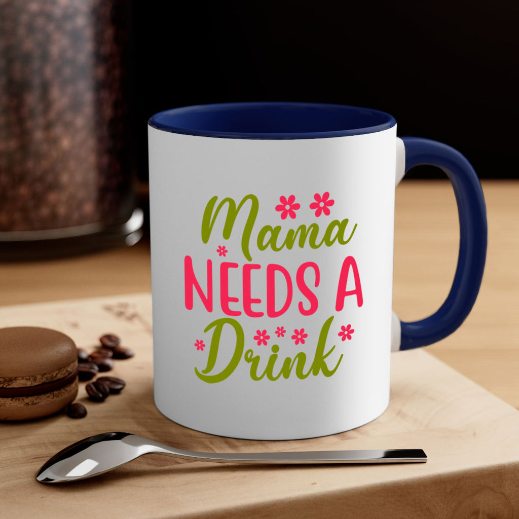 Mama Needs A Drink 339#- spring-Mug / Coffee Cup