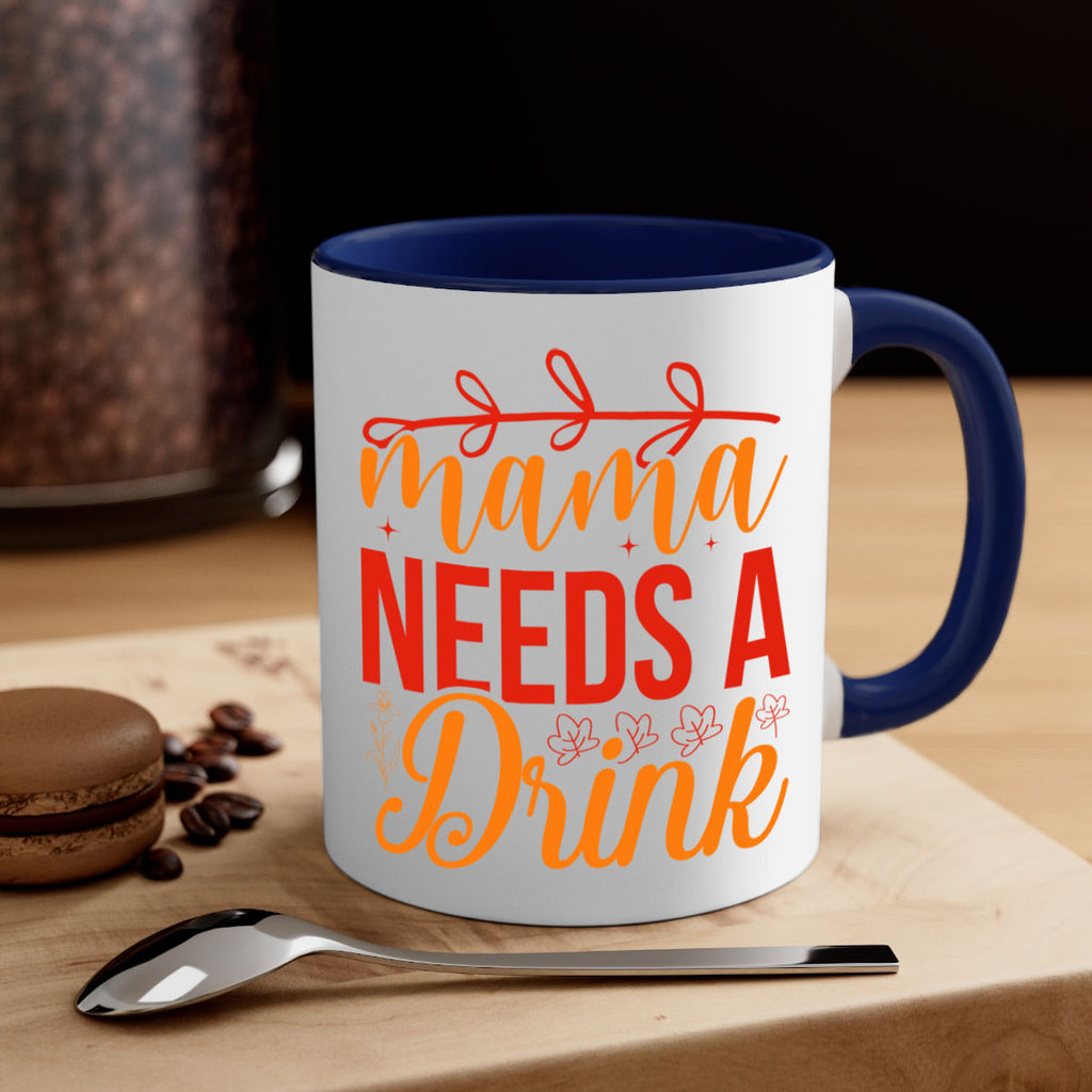 Mama needs a drink 338#- spring-Mug / Coffee Cup