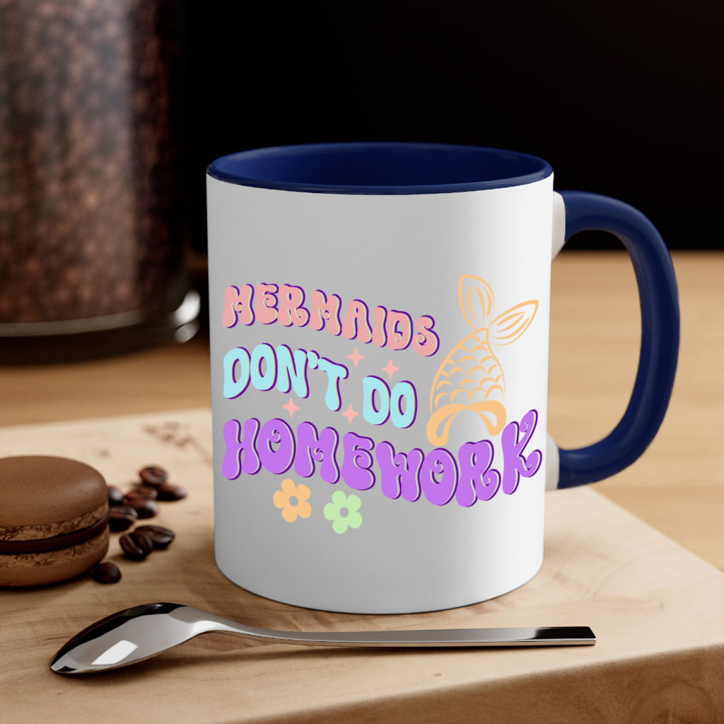 Mermaids Dont Do Homework 485#- mermaid-Mug / Coffee Cup