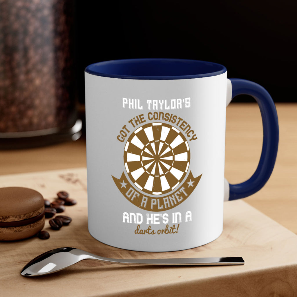 Phil Taylors got the consistency of a planet and hes in a darts orbit 1865#- darts-Mug / Coffee Cup