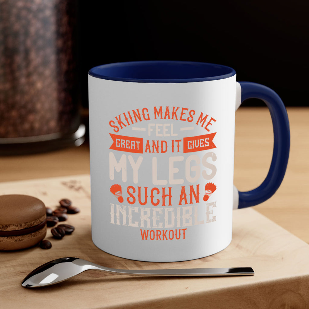 Skiing makes me feel great and it gives my legs such an incredible workout 478#- ski-Mug / Coffee Cup