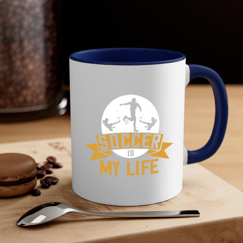 Soccer is my life 457#- soccer-Mug / Coffee Cup