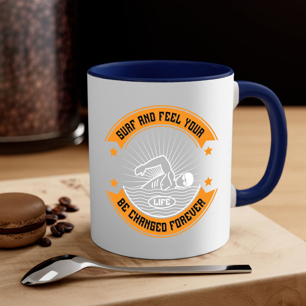 Surf and feel your life be changed forever 2389#- surfing-Mug / Coffee Cup