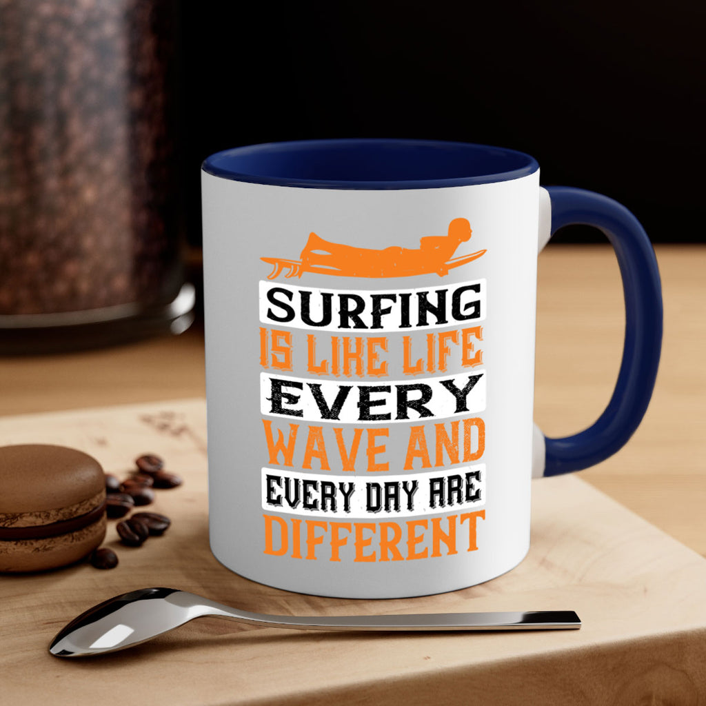 Surfing is like life Every wave and every day are different 417#- surfing-Mug / Coffee Cup