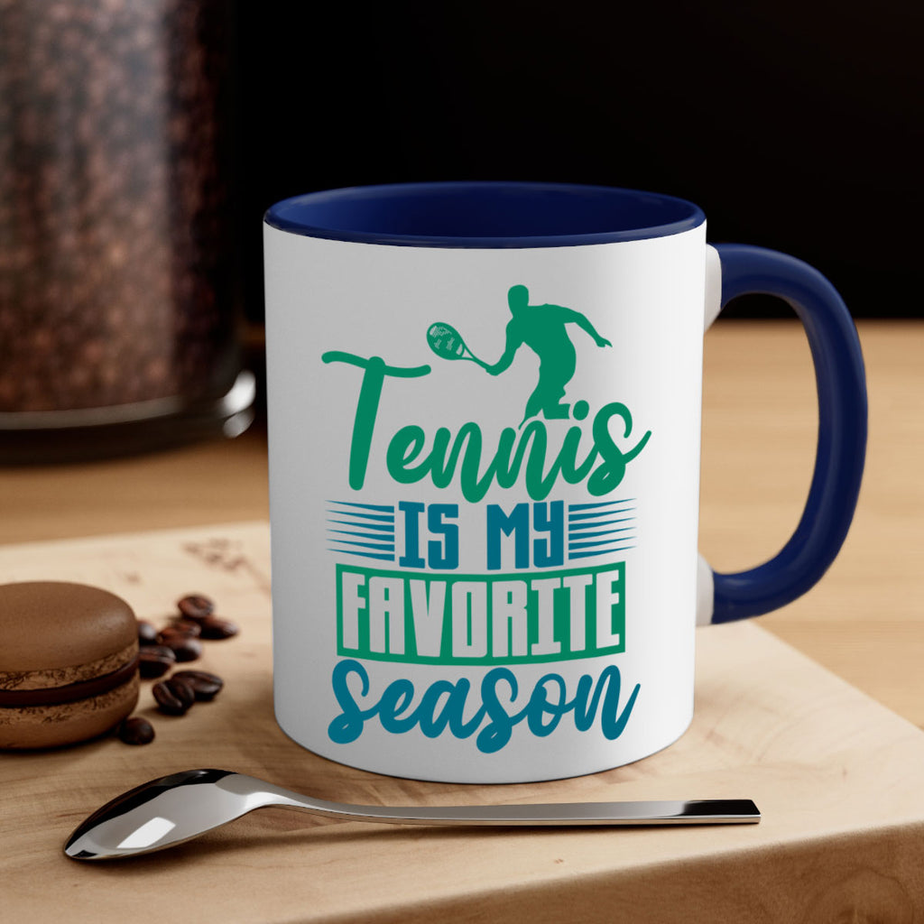 Tennis is My Favorite Season 302#- tennis-Mug / Coffee Cup