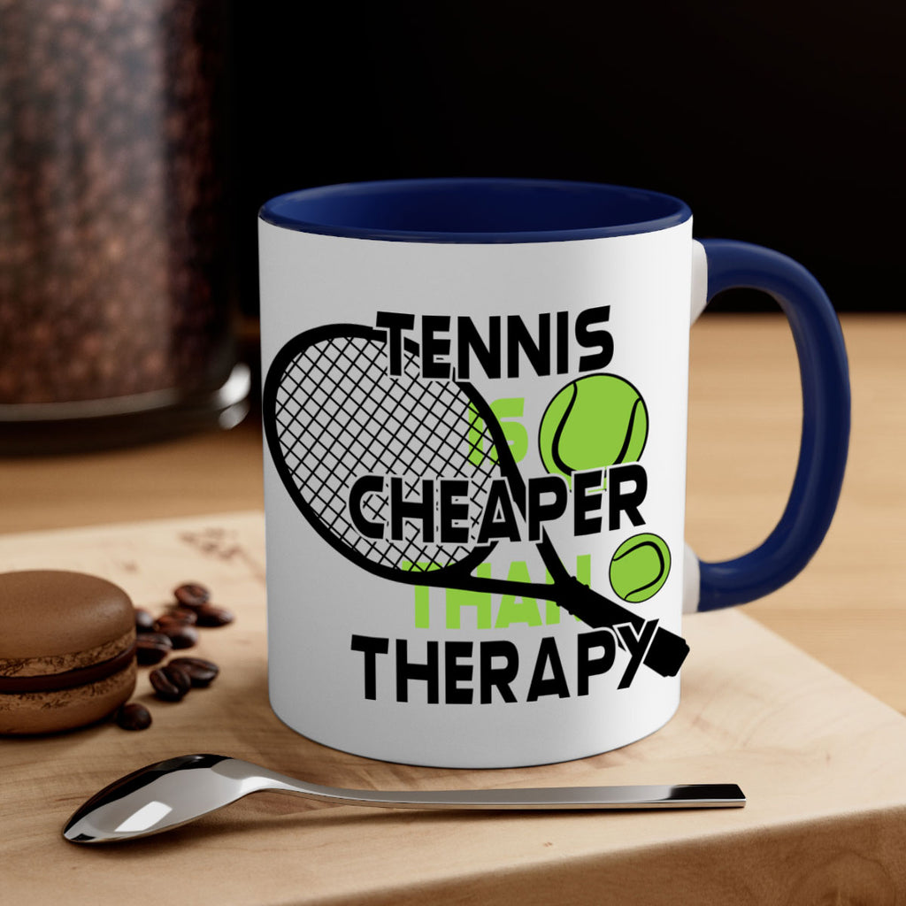 Tennis is cheaper than therapy 307#- tennis-Mug / Coffee Cup