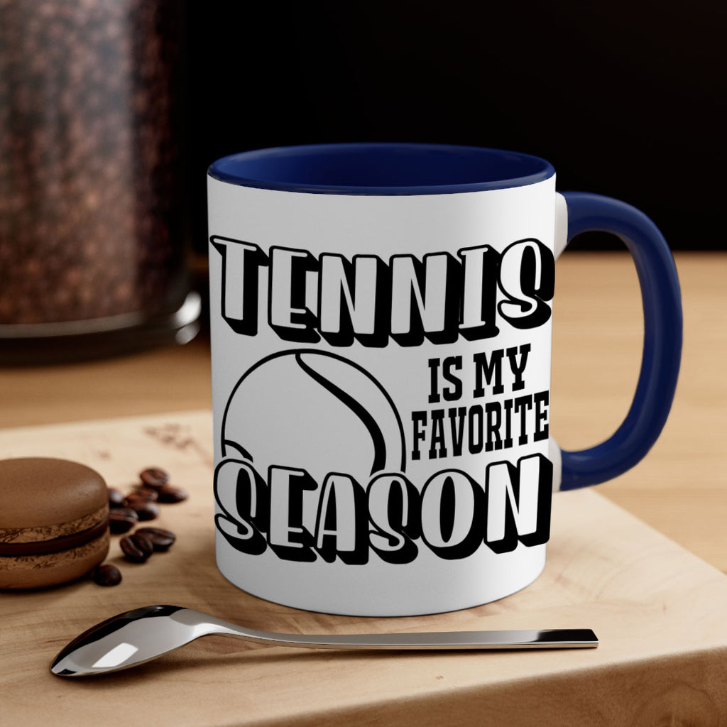 Tennis is my favorite season 288#- tennis-Mug / Coffee Cup