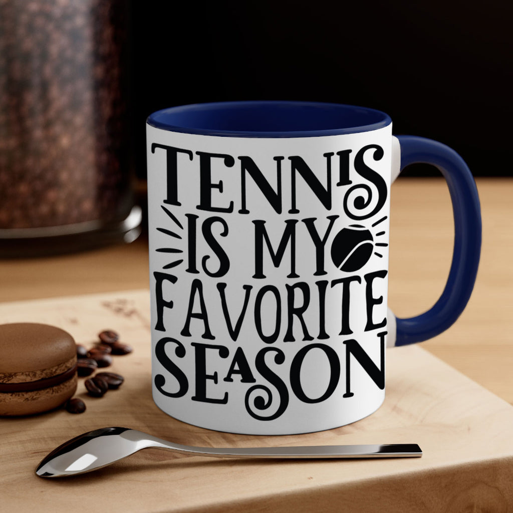 Tennis is my favorite season 289#- tennis-Mug / Coffee Cup