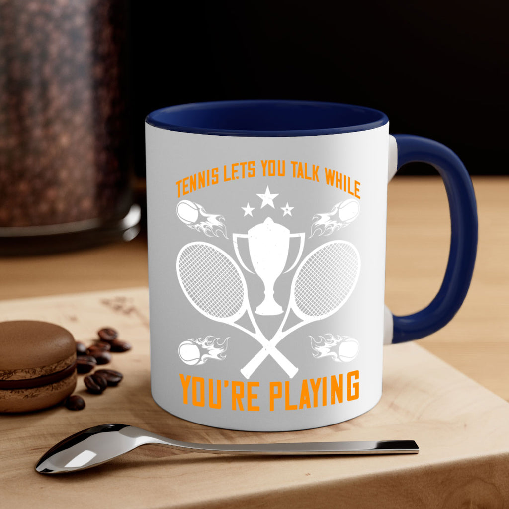 Tennis lets you talk while youre playing 259#- tennis-Mug / Coffee Cup