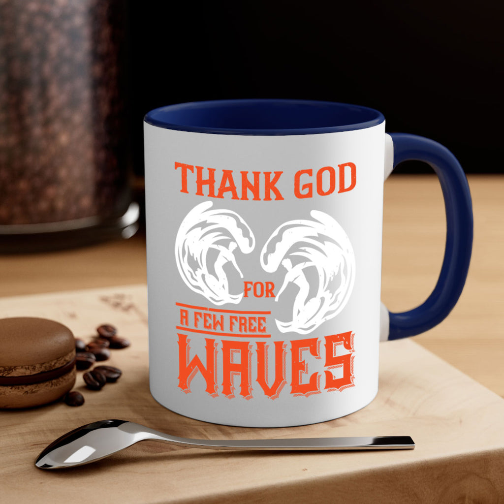 Thank God for a few free waves 229#- surfing-Mug / Coffee Cup
