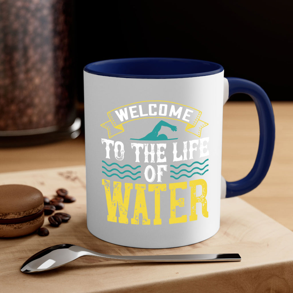 WELCOME to the life of water 2378#- swimming-Mug / Coffee Cup
