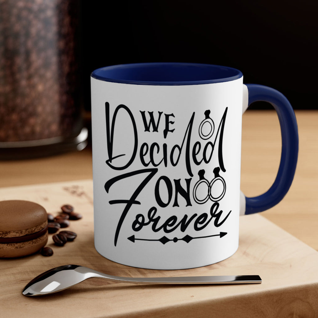 We Decided On Forever 21#- wedding-Mug / Coffee Cup