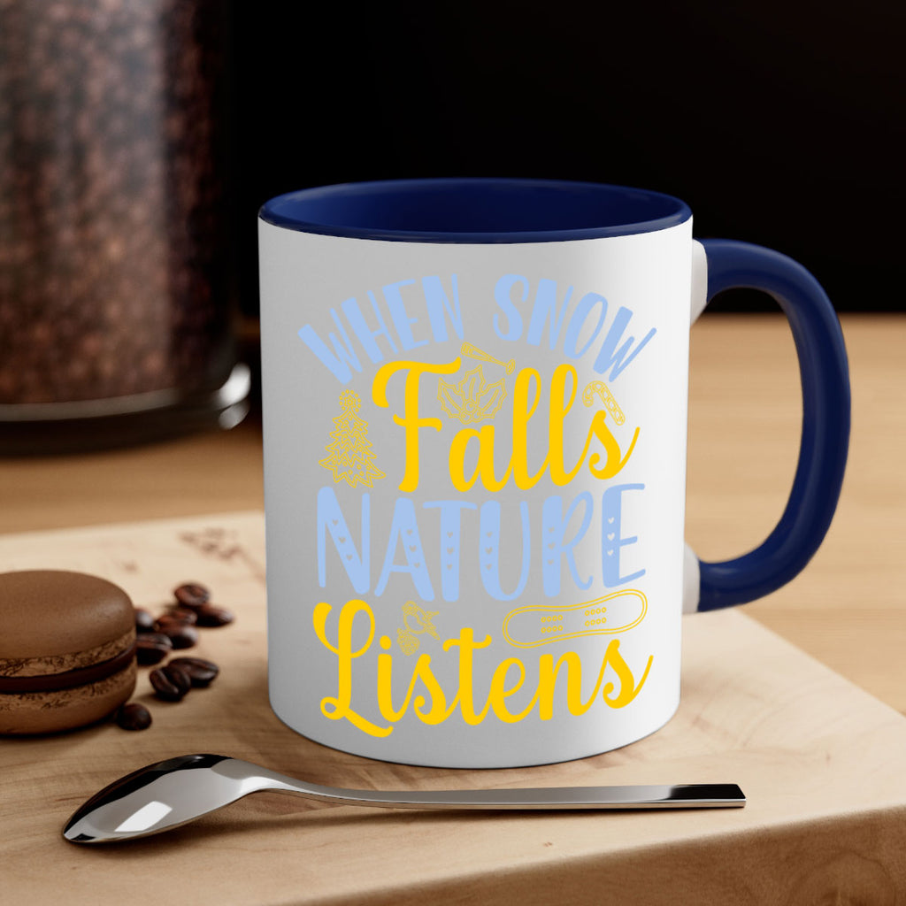 When snow falls nature listens481#- winter-Mug / Coffee Cup