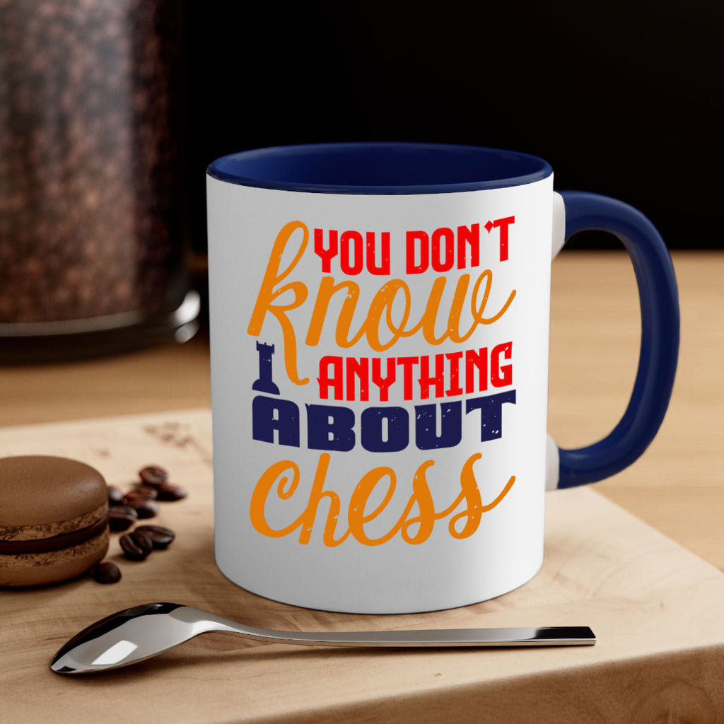You dont know anything about chess 10#- chess-Mug / Coffee Cup