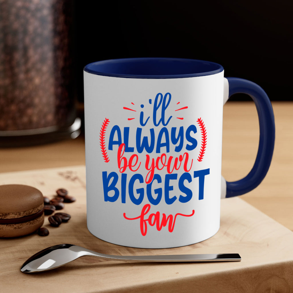 ill always be your biggest fan 2073#- baseball-Mug / Coffee Cup