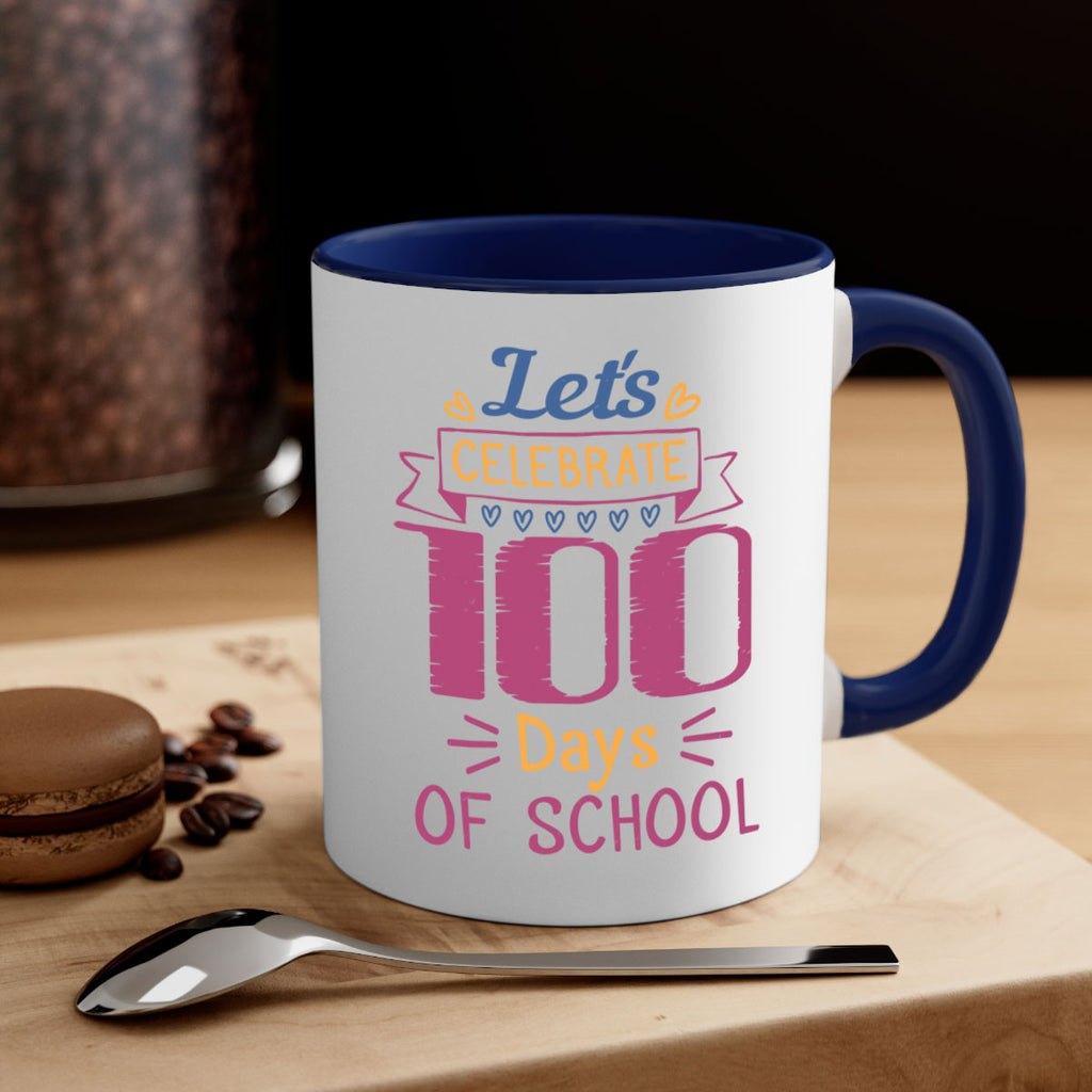 let's celebrate days of school 4#- 100 days-Mug / Coffee Cup