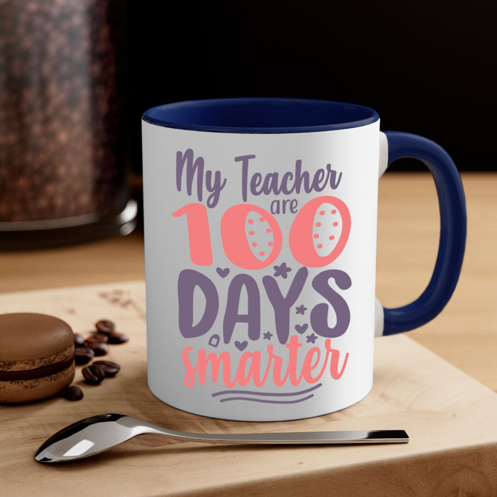 my teacher are 100 days smarter 15#- 100 days-Mug / Coffee Cup
