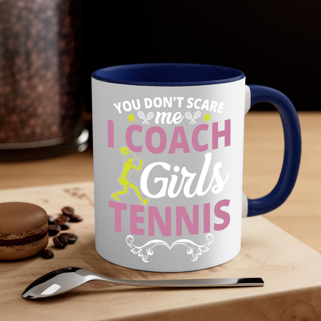 you dont scare me i coach girls tennis 567#- tennis-Mug / Coffee Cup