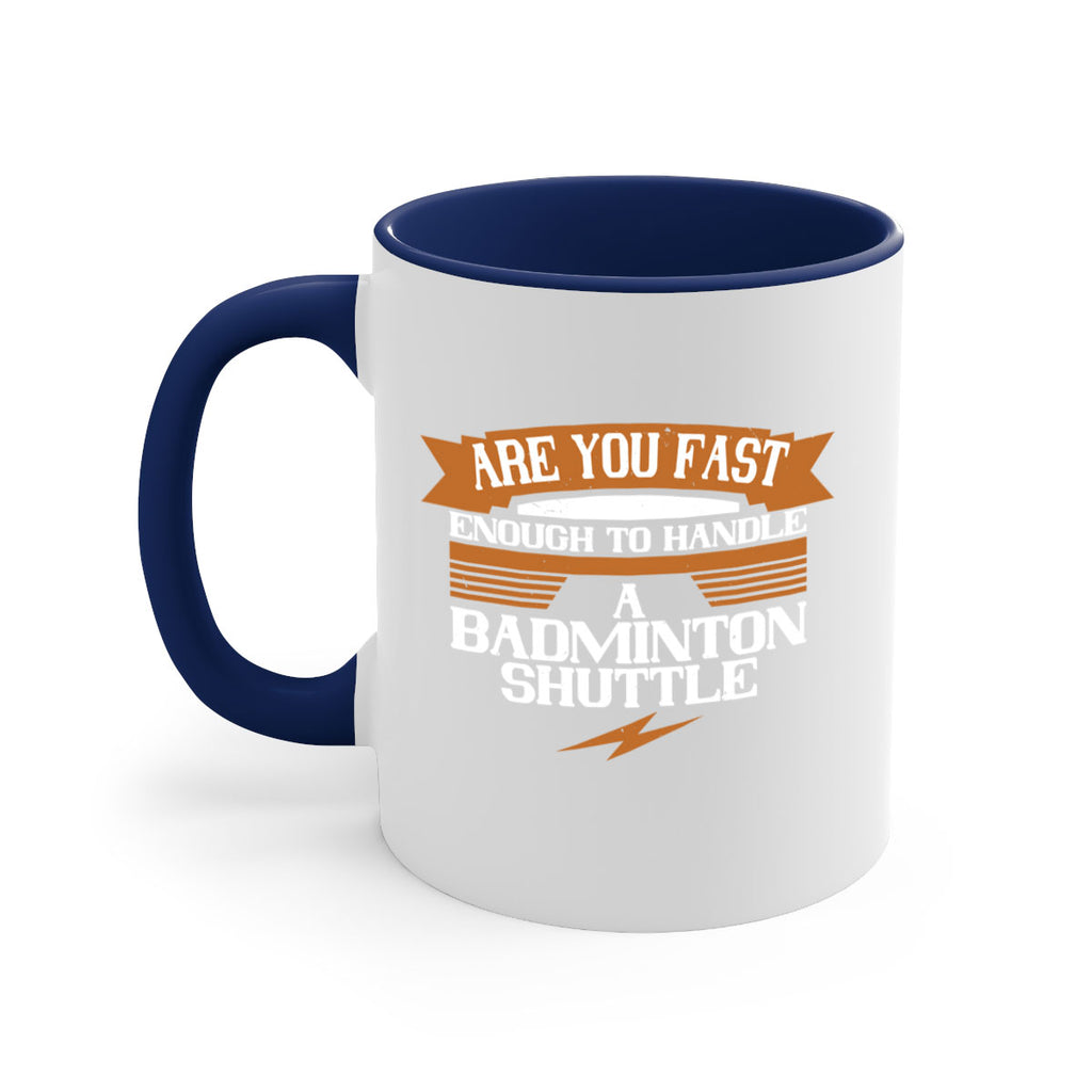 Are you fast enough to handle a badminton shuttle 1956#- badminton-Mug / Coffee Cup