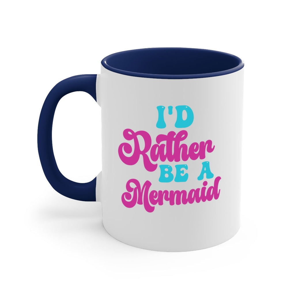 Id Rather Be A Mermaid 220#- mermaid-Mug / Coffee Cup
