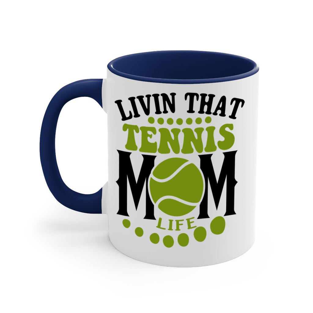 Livin That Tennis Mom Life 785#- tennis-Mug / Coffee Cup