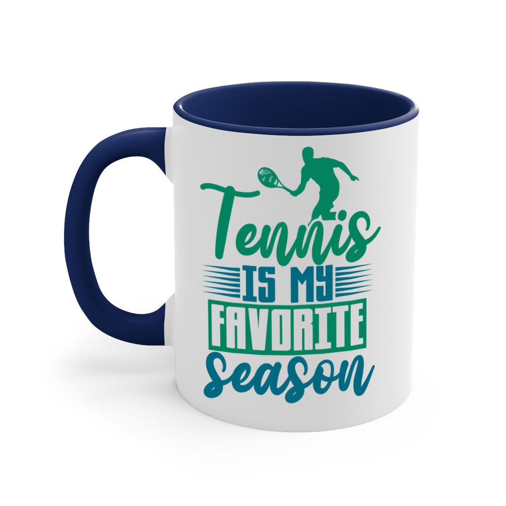 Tennis is My Favorite Season 302#- tennis-Mug / Coffee Cup