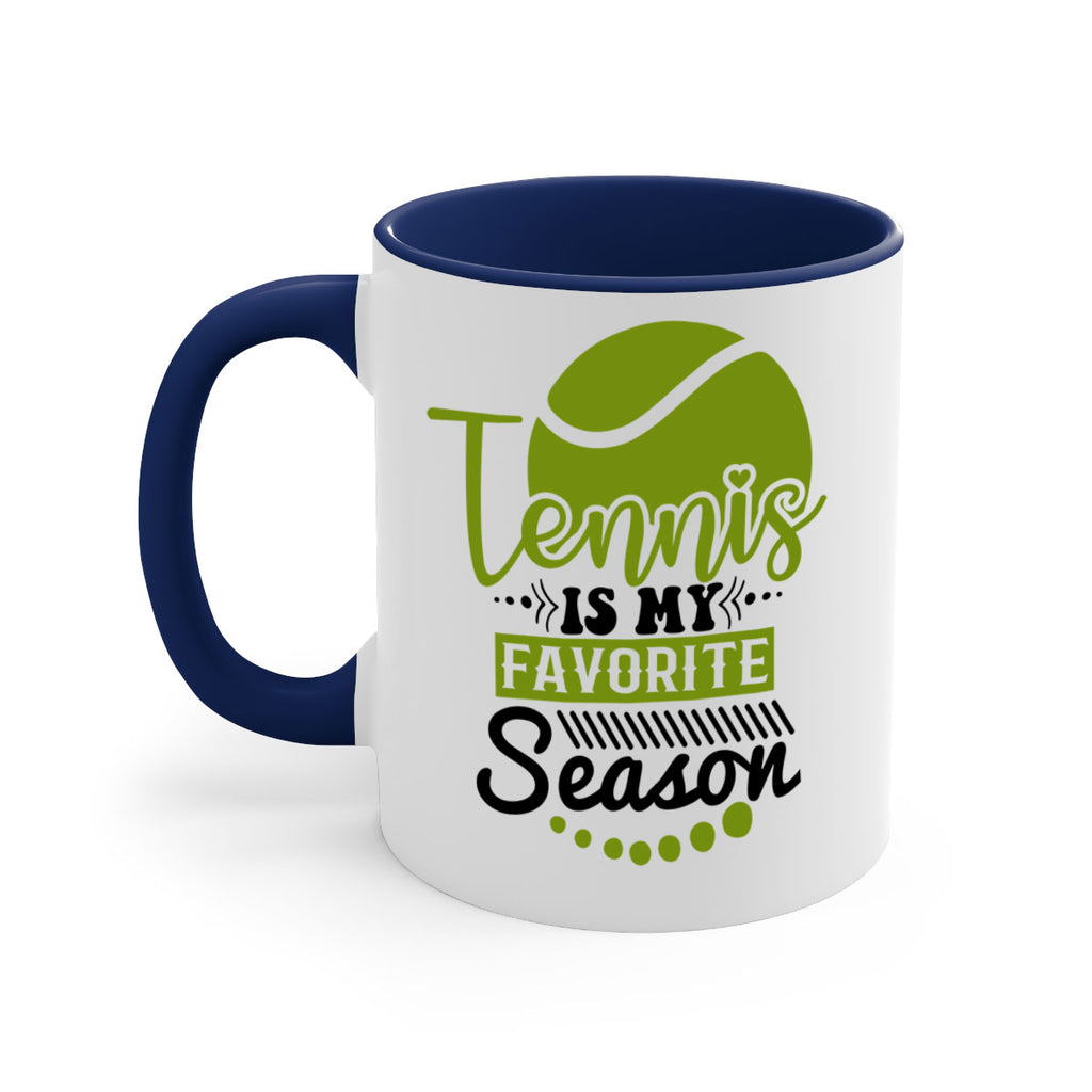 Tennis is My Favorite Season 303#- tennis-Mug / Coffee Cup