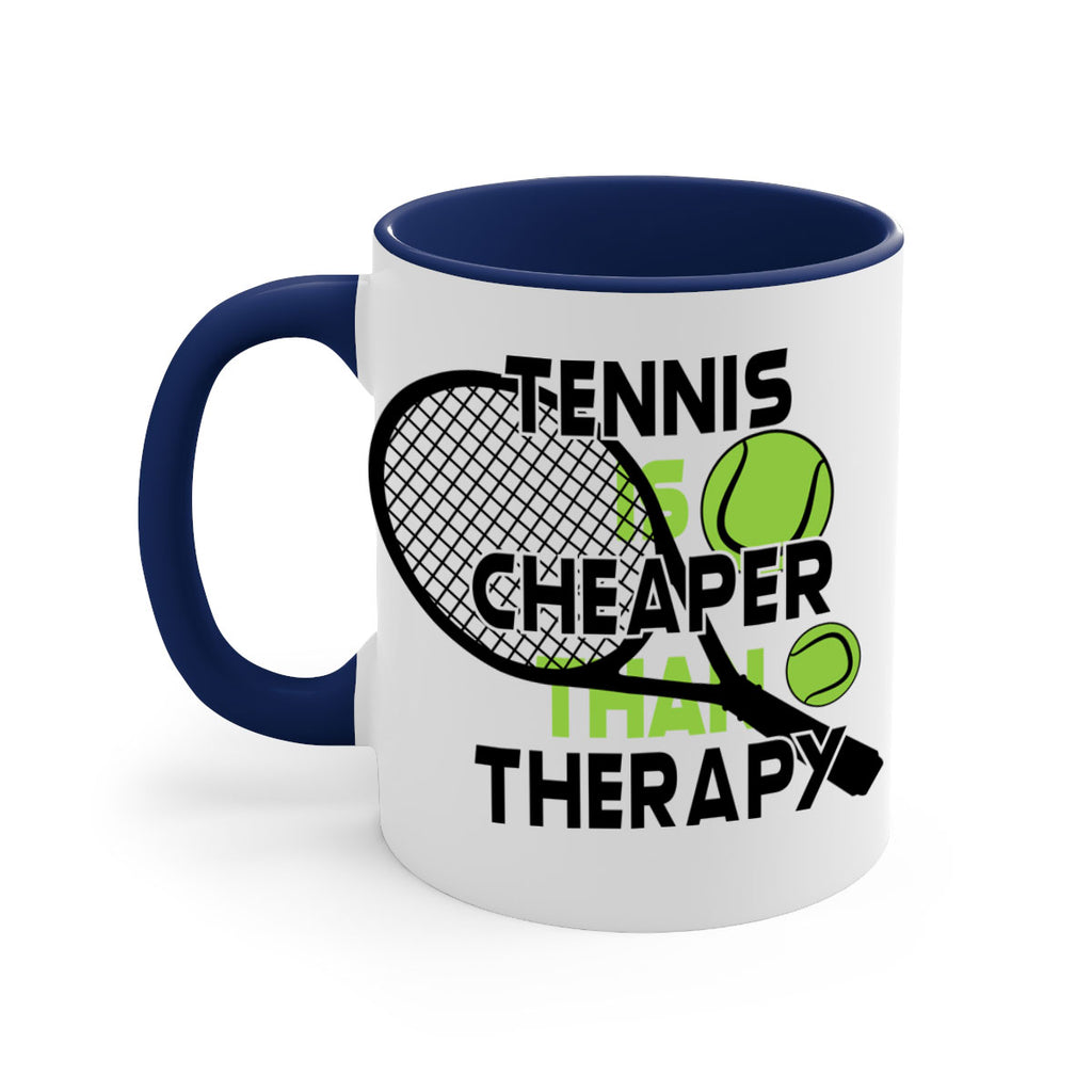 Tennis is cheaper than therapy 307#- tennis-Mug / Coffee Cup